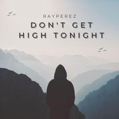 Don't Get High Tonight | Boomplay Music