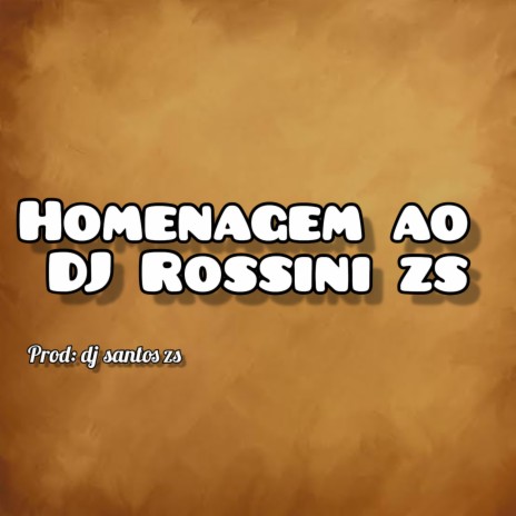 Homenagem ao dj Rossini zs | Boomplay Music