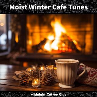 Moist Winter Cafe Tunes