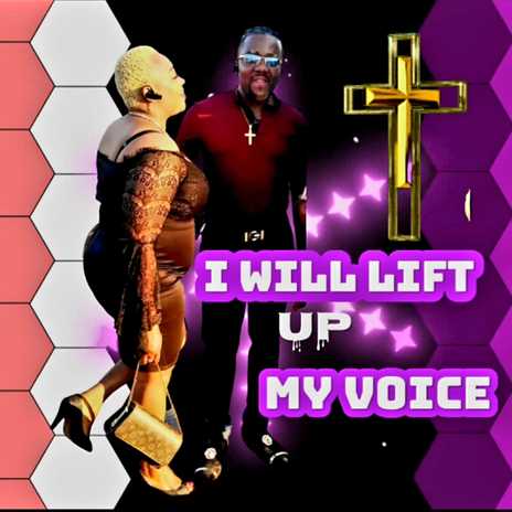 I WILL LIFT UP MY VOICE