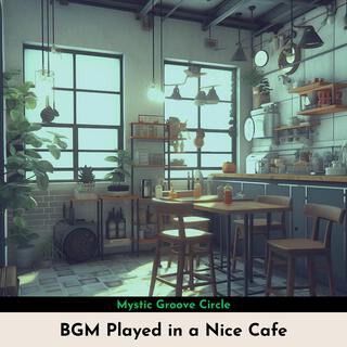 Bgm Played in a Nice Cafe