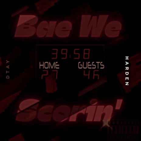 Bae We Scorin' | Boomplay Music