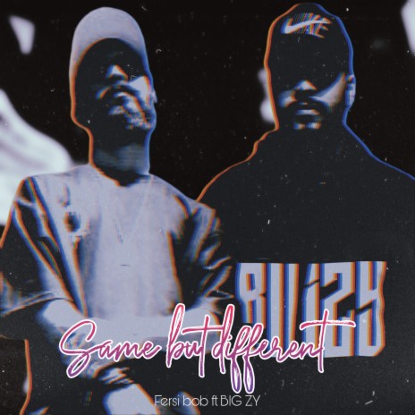 Same but Different ft. Fersi Bob | Boomplay Music