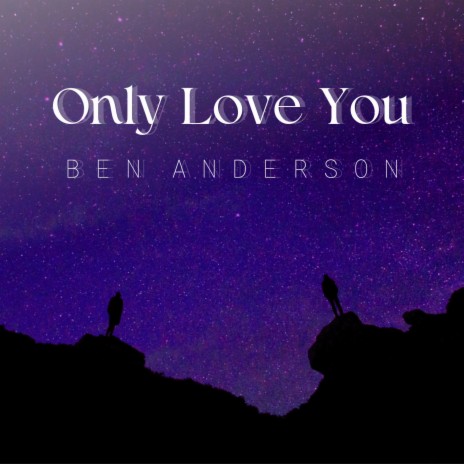 Only Love You | Boomplay Music
