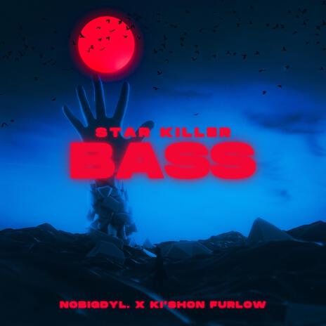 Star Killer Bass ft. nobigdyl. & Ki'Shon Furlow | Boomplay Music