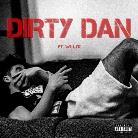 Dirty Dan ft. Willyk | Boomplay Music