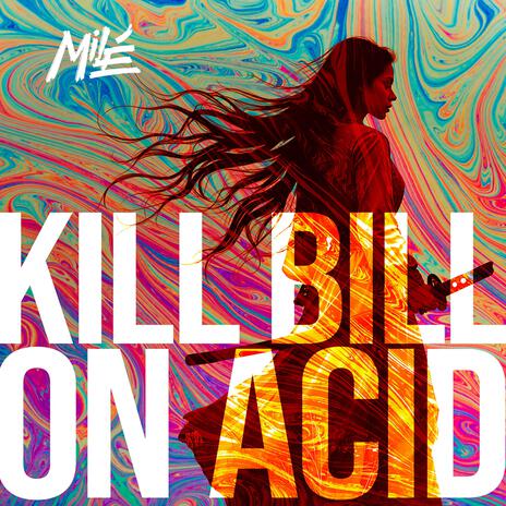 Kill Bill on Acid | Boomplay Music