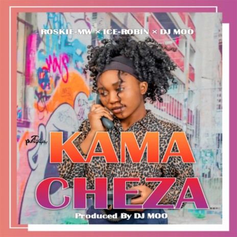 Kamacheza (with Ice-Robin & DJ MOO) | Boomplay Music