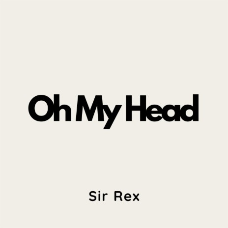 Oh My Head | Boomplay Music