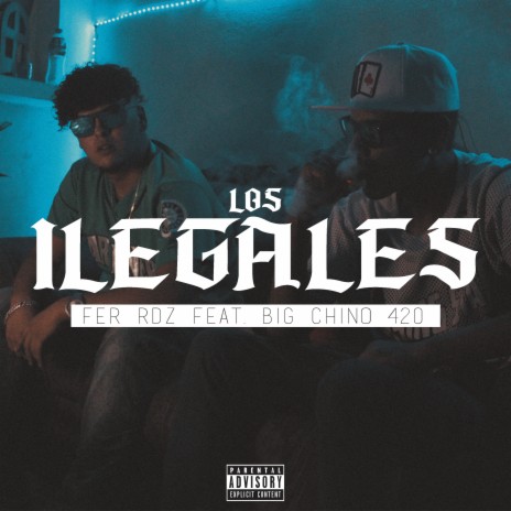 Los Ilegales ft. Big Chino 420 | Boomplay Music