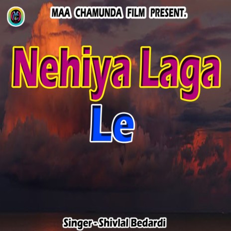 Nehiya Laga Le | Boomplay Music