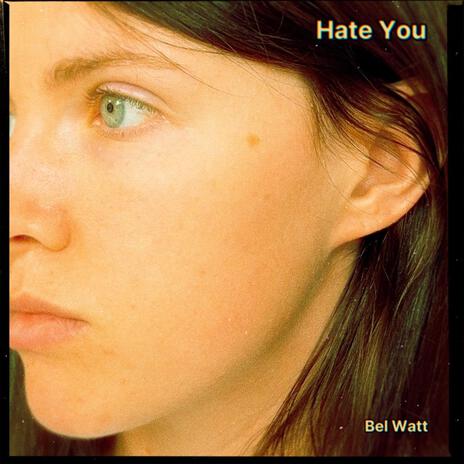 Hate You | Boomplay Music