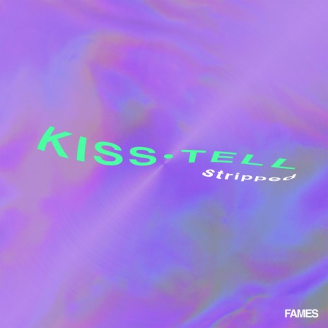 kiss / tell (stripped) | Boomplay Music