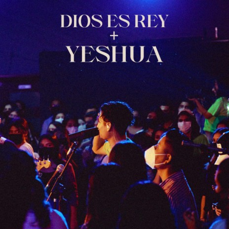 Dios Es Rey + Yeshua (ZION 004) | Boomplay Music