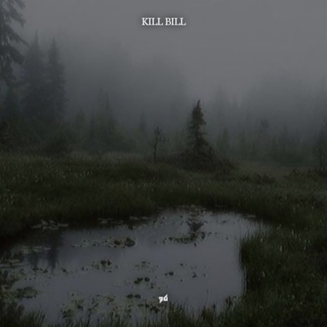 kill bill | Boomplay Music