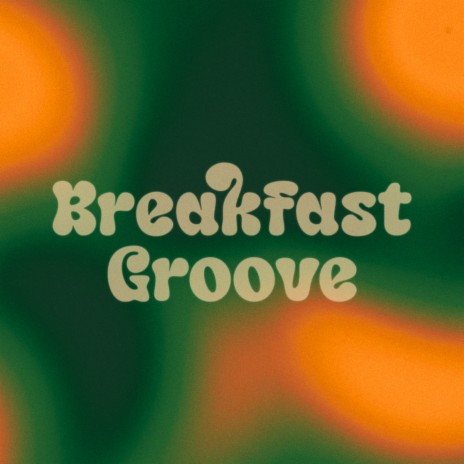 Breakfast Groove ft. 3pmbeatz