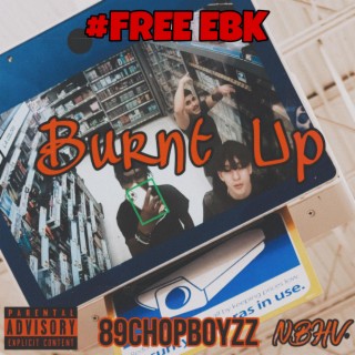Burnt Up ft. 43Gabe & 27Ebk lyrics | Boomplay Music