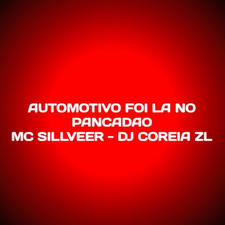 AUTOMOTIVO FOI LA NO PANCADAO ft. MC SILLVEER