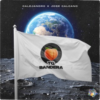 tq bandera ft. Jose Calcano lyrics | Boomplay Music