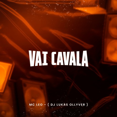 Vai Cavala ft. DJ Lukas Ollyver | Boomplay Music