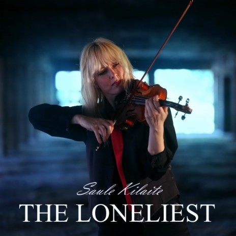 THE LONELIEST | Boomplay Music
