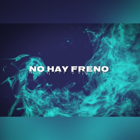 No hay freno | Boomplay Music