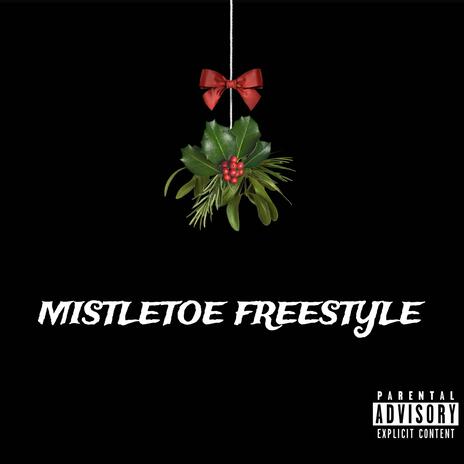 Mistletoe Freestyle | Boomplay Music