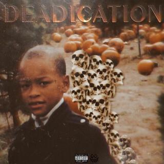 DEADICATION