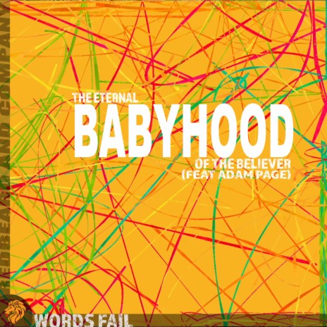 The Eternal Babyhood of the Believer ft. Adam Page