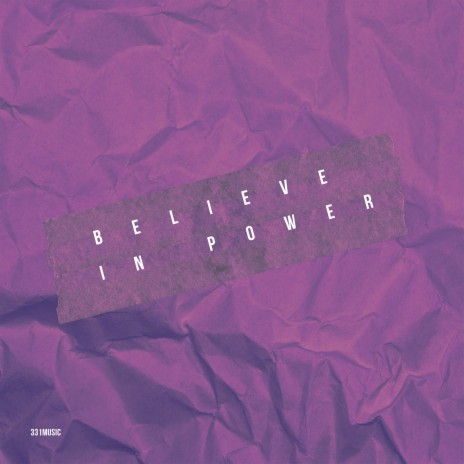 Believe in Power | Boomplay Music