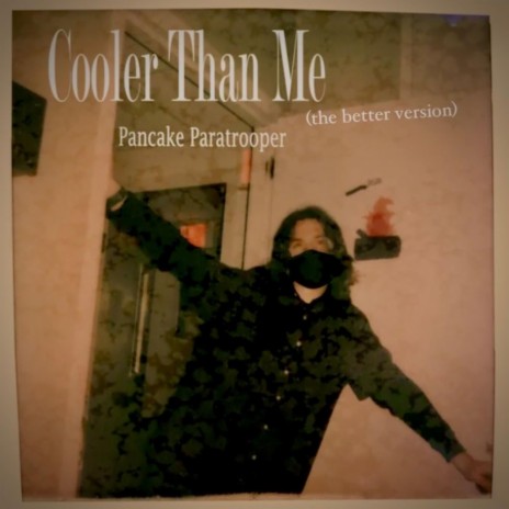 Cooler than Me (The Better Version) | Boomplay Music