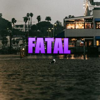 Fatal