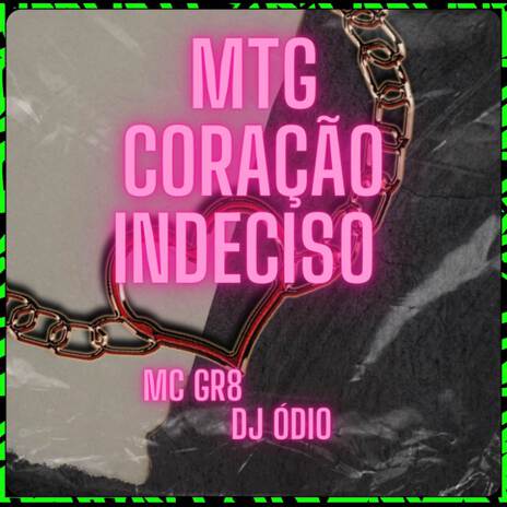 MTG CORAÇÃO INDECISO ft. Mc Gr8