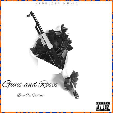 Guns And Roses ft. BUEN0 & WP | Boomplay Music