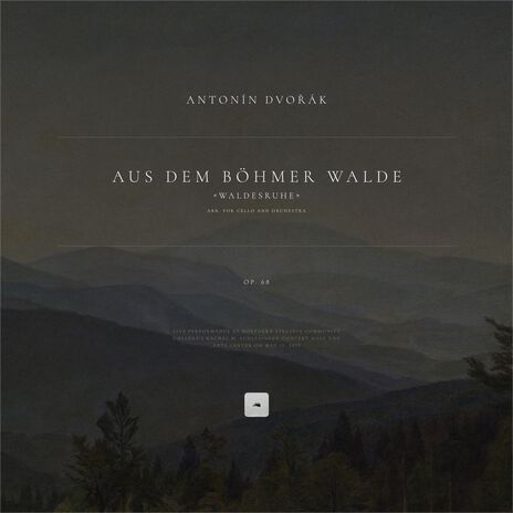 Aus dem Böhmer Walde, Op. 68: No. 5 in D-Flat Major 'Waldesruhe'. Lento e molto cantabile (Arr. for Cello and Orchestra) ft. Classical Archive Stereo Arts | Boomplay Music