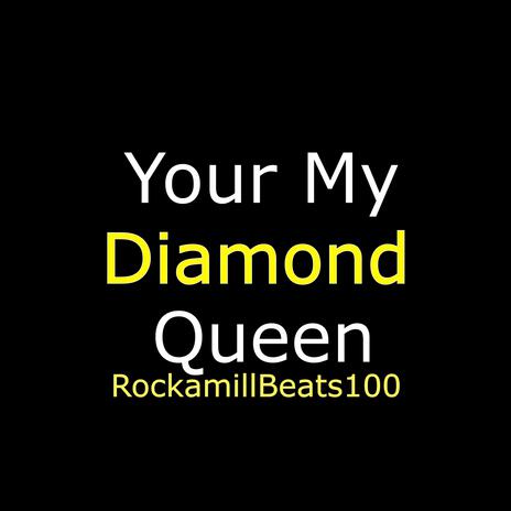 YOUR MY DIAMOND QUEEN | Boomplay Music