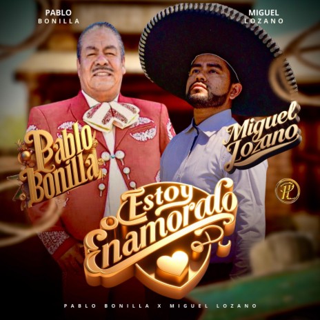 Estoy Enamordo De Ti ft. Pablo Bonilla | Boomplay Music