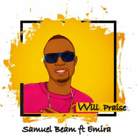 Will Praise ft. Emira | Boomplay Music