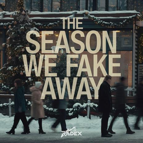 The Season We Fake Away | Boomplay Music