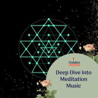 Deep Dive into Meditation Music