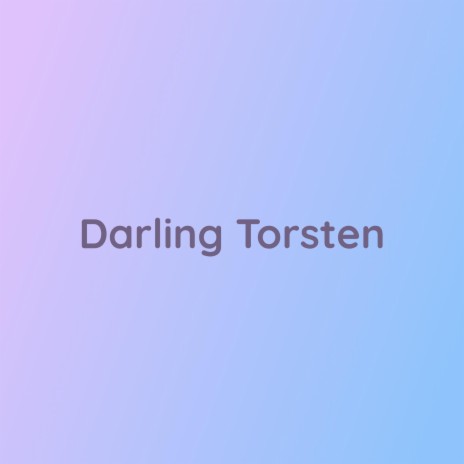 Darling Torsten | Boomplay Music