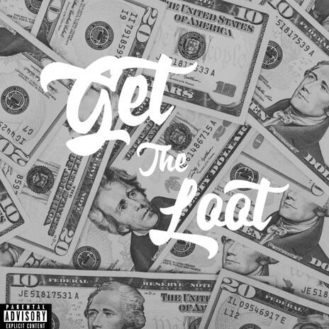 Get the Loot | Boomplay Music