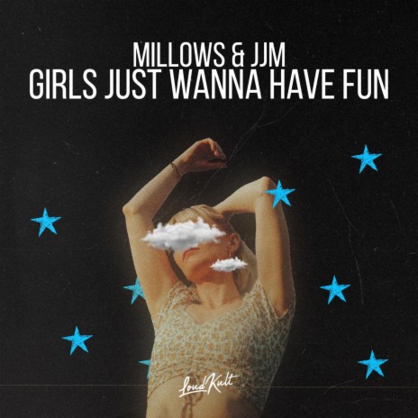 Girls Just Wanna Have Fun ft. JJM & Robert Hazard | Boomplay Music