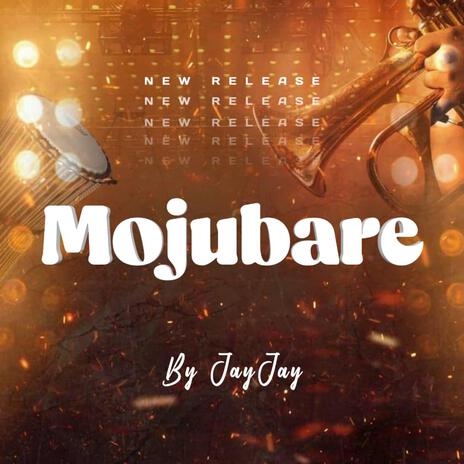 Mojubare | Boomplay Music