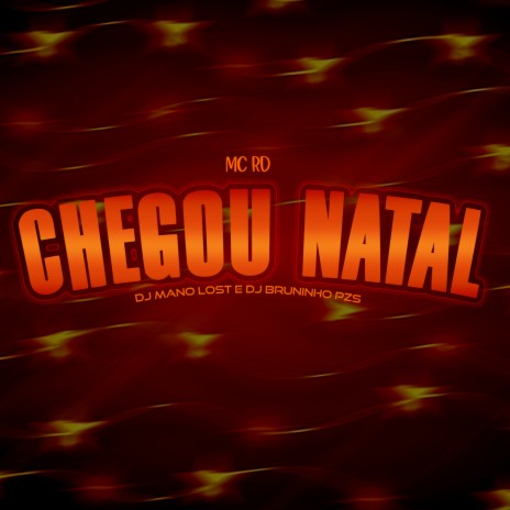 CHEGOU NATAL ft. Mano Lost | Boomplay Music