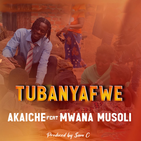 Tubanyafwe ft. Mwana Musoli | Boomplay Music