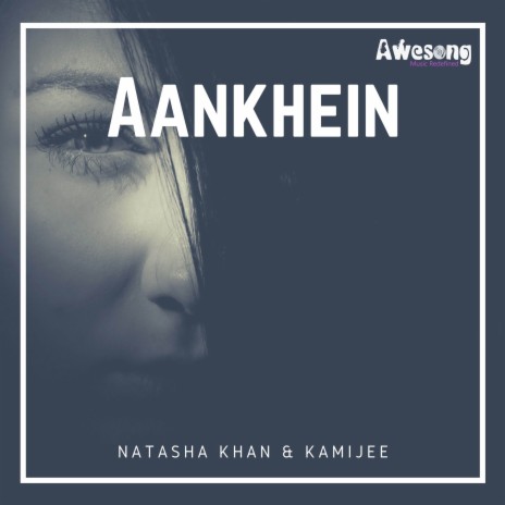 Aankhein ft. Kamijee | Boomplay Music