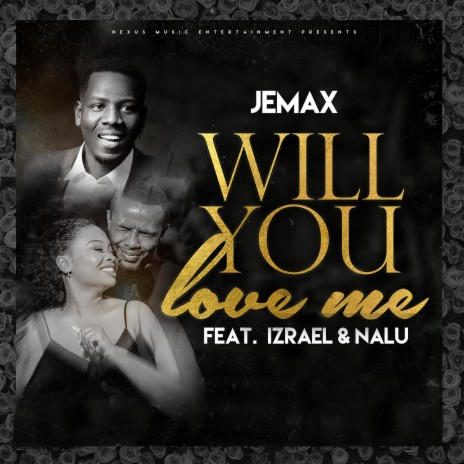 Will You Love Me ft. Izrael & Nalu | Boomplay Music