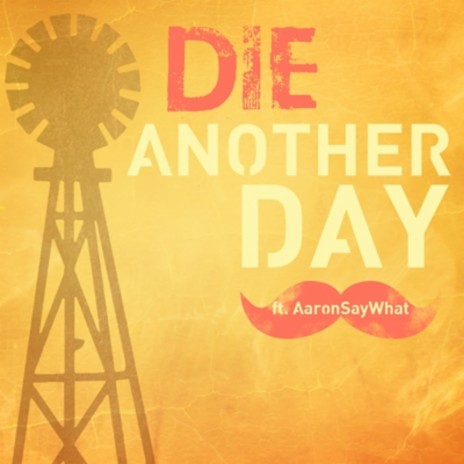 Die Another Day ft. Rockit & AaronSayWhat | Boomplay Music