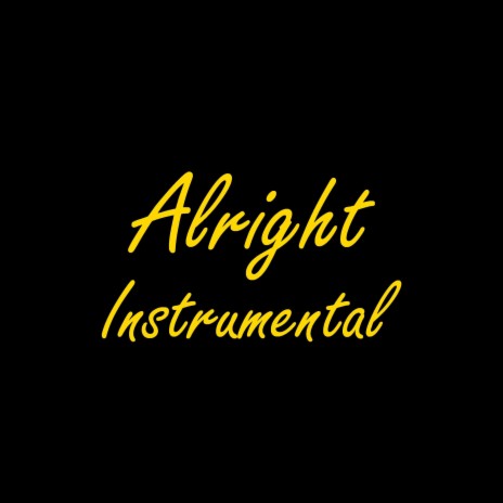 Alright Instrumental | Boomplay Music